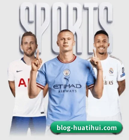 五大体育板块覆盖,从比分到直播全覆盖 - 多运动项目内容板块(hth)